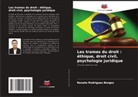 Renato Rodrigues Borges - Les trames du droit : éthique, droit civil, psychologie juridique