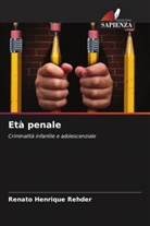 Renato Henrique Rehder - Età penale