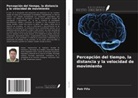 Petr Fi¿o - Percepción del tiempo, la distancia y la velocidad de movimiento