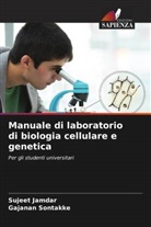 Sujeet Jamdar, Gajanan Sontakke - Manuale di laboratorio di biologia cellulare e genetica