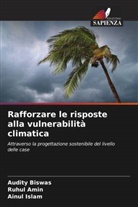 Ruhul Amin, Audity Biswas, Ainul Islam - Rafforzare le risposte alla vulnerabilità climatica
