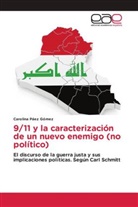 Carolina Páez Gómez - 9/11 y la caracterización de un nuevo enemigo (no político)