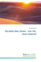 Edwige Mouaka - Au-delà des rêves : ma vie, mon chemin
