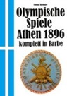 Thomas Hüttinger - Olympische Spiele 1896 Athen - komplett in Farbe