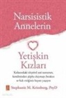 Stephanie M. Kriesberg - Narsisistik Annelerin Yetiskin Kizlari