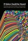 Christopher Cayari, Christopher (Purdue University Cayari, Rekha S. Rajan, Rekha S. (Columbia College Chicago) Rajan, Jason D. Thompson, Jason D. (Independent researcher) Thompson - If Colors Could be Heard