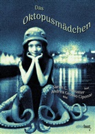 Sarah C Schuster, Sarah C. Schuster, Andrea Grosso Ciponte - Das Oktopusmädchen