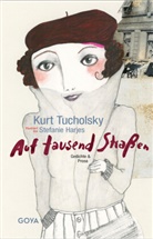 Kurt Tucholsky, Stefanie Harjes, Ulrich Maske - Auf tausend Straßen