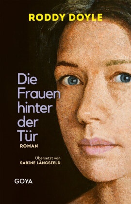 Roddy Doyle - Die Frauen hinter der Tür Der neue Paula-Spencer-Roman von Booker-Preisträger Roddy Doyle