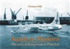 Norman Hull - Aquila to Madeira
