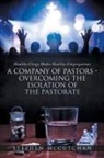Stephen McCutchan - Healthy Clergy Makes Healthy Congregations; A COMPANY OF PASTORS OVERCOMING THE ISOLATION OF THE PASTORATE