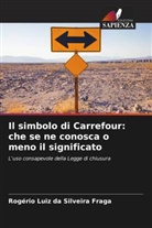 Rogério Luiz da Silveira Fraga - Il simbolo di Carrefour: che se ne conosca o meno il significato