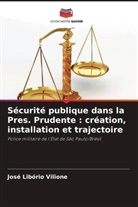 José Libório Vilione - Sécurité publique dans la Pres. Prudente : création, installation et trajectoire