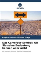 Rogério Luiz da Silveira Fraga - Das Carrefour-Symbol: Ob Sie seine Bedeutung kennen oder nicht