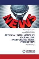 Philomena Ngunan Akeran, Apav Bernard Myom, Sonia Nguhemen Terhemba - ARTIFICIAL INTELLIGENCE IN JOURNALISM: TRANSFORMING NEWS PRODUCTION