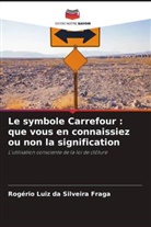 Rogério Luiz da Silveira Fraga - Le symbole Carrefour : que vous en connaissiez ou non la signification