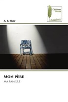 A. B. Zhor - Mon père