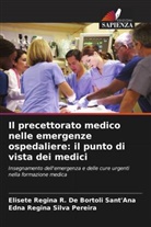 Elisete  Regina R. De Bortoli Sant'Ana, Elisete Regina R. de Bortoli Sant'Ana, Edna Regina Silva Pereira - Il precettorato medico nelle emergenze ospedaliere: il punto di vista dei medici