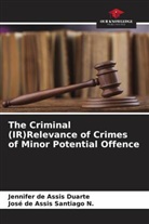 Jennifer de Assis Duarte, José de Assis Santiago N. - The Criminal (IR)Relevance of Crimes of Minor Potential Offence