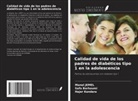 Safa Barhoumi, Manel Jemel, Hajer Kandara - Calidad de vida de los padres de diabéticos tipo 1 en la adolescencia