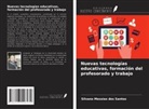 Silvano Messias dos Santos - Nuevas tecnologías educativas, formación del profesorado y trabajo