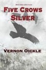 Vernon Oickle - Five Crows Silver
