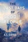 A T Sayre, A. Sayre - The Last Days of Good People