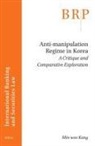 Min-Woo Kang - Anti-Manipulation Regime in Korea: A Critique and Comparative Exploration