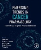 Tapan Behl, Neelam Sharma, Sukhbir Singh, Singh Sukhbir, Shriyansh Srivastav, Pranay Wal - Emerging Trends in Cancer Pharmacology
