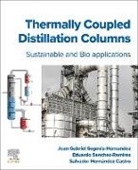 Salvador Hernández, Eduardo Sanchez-Ramirez, Juan Gabriel Segovia-Hernandez - Thermally Coupled Distillation Columns
