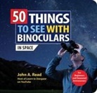 John Read, John A Read - 50 Things to See with Binoculars (In Space)