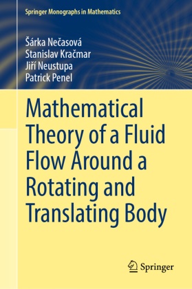 Stanislav Kracmar, Stanislav Kračmar, Sárka Necasová, Šárka Nečasová, Jirí Neustupa, Jiří Neustupa... - Mathematical Theory of a Fluid Flow Around a Rotating and Translating Body