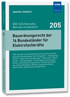 Joachim Jackisch - Bauordnungsrecht der 16 Bundesländer für Elektrofachkräfte