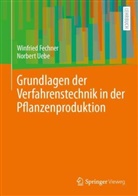 Winfried Fechner, Norbert Uebe - Grundlagen der Verfahrenstechnik in der Pflanzenproduktion