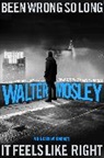 Walter Mosley - Been Wrong So Long It Feels Like Right