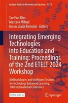 Tae Eun Kim, Tae-eun Kim, Marcelo Milrad, Inmaculada Remolar - Integrating Emerging Technologies into Education and Training: Proceedings of the 2nd ETELT 2024 Workshop
