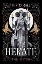 Nikita Gill - Hekate