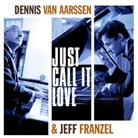 Dennis van Aarssen, Jeff Franzel - Just Call It Love, 1 Audio-CD (Livre audio)
