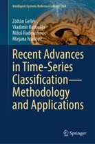 Zoltan Geler, Zoltán Gellér, Mirjana Ivanovic, Mirjana Ivanović, Vladimir Kurbalija, Mi Radovanovic... - Recent Advances in Time-Series Classification-Methodology and Applications