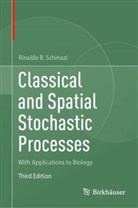 Rinaldo B Schinazi, Rinaldo B. Schinazi - Classical and Spatial Stochastic Processes