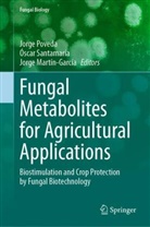 Jorge Martín-García, Jorge Poveda, Óscar Santamaría - Fungal Metabolites for Agricultural Applications