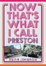 Keith Johnson - Now That's What I Call Preston