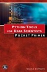 Oswald Campesato - Python Tools for Data Scientists Pocket Primer