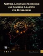 Oswald Campesato - Natural Language Processing and Machine Learning for Developers