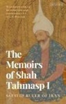 Shah Tahmasp I, Shah Tahmasp I, Andrew Peacock, Peacock Andrew - The Memoirs of Shah Tahmasp I