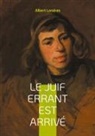 Albert Londres - Le Juif errant est arrivé