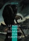Stefan Zweig - Le monde d'hier, souvenirs d'un européen