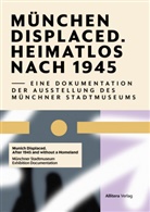Münchner Stadtmueseum, Münchner Stadtmueseum - Munich Displaced. Heimatlos nach 1945