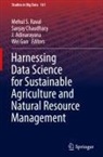 J. Adinarayana, Sanjay Chaudhary, Wei Guo, Mehul S. Raval - Harnessing Data Science for Sustainable Agriculture and Natural Resource Management