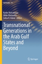 Zahra R. Babar, Kyoko Matsukawa, Akiko Watanabe - Transnational Generations in the Arab Gulf States and Beyond